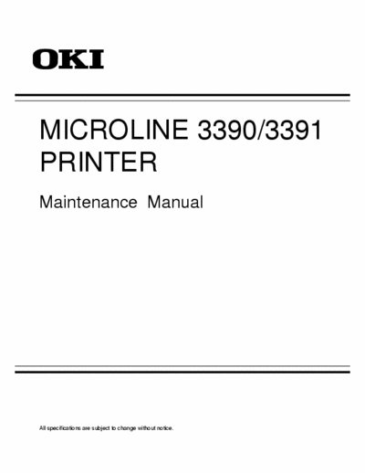 Oki Microline 3390-3391 MICROLINE 3390/3391
PRINTER ()
Maintenance Manual